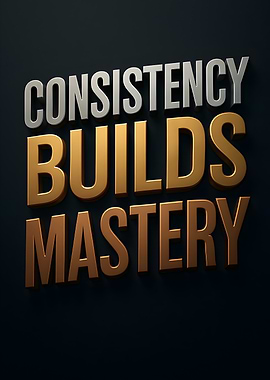 Consistency Builds Mastery Quote Text Art