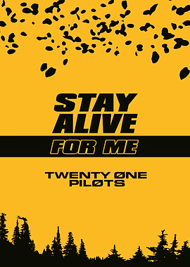 Twenty One Pilots Stay Alive For Me Poster