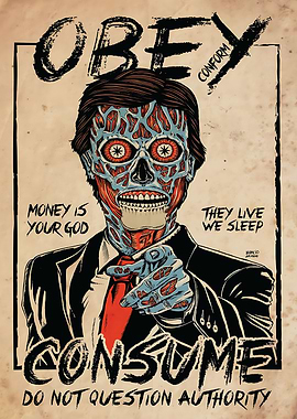 They Live Obey Consume Propaganda Poster