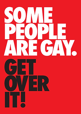 Some People Are Gay Get Over It