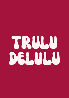 Trulu Delulu Text Art