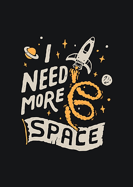 I Need More Space Rocket