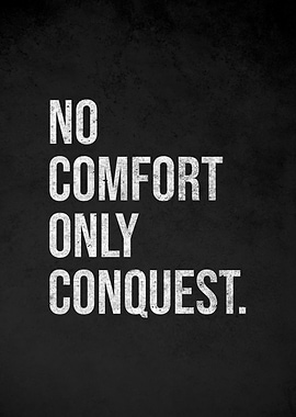 No Comfort Only Conquest Text Art