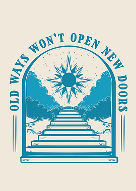 Old Ways Won't Open New Doors