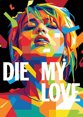 Die My Love Pop Art Portrait