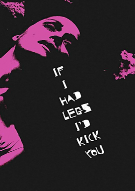 If I Had Legs I'd Kick You Movie