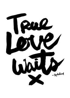 True Love Waits Radiohead Text Art