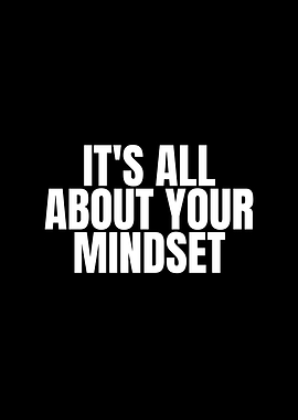 It's All About Your Mindset