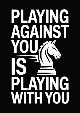 Playing Against You is Playing With You Chess