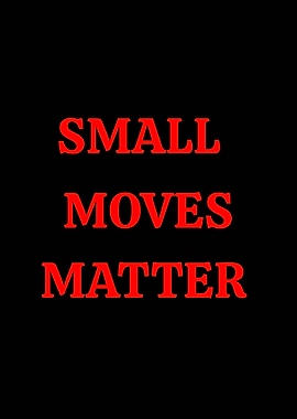 Small Moves Matter Text Art