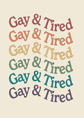 Gay & Tired Text Art