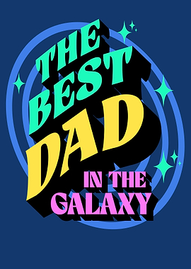 The Best Dad in the Galaxy