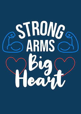 Strong Arms Big Heart Text Art
