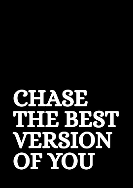 Chase The Best Version of You