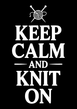 Keep Calm and Knit On