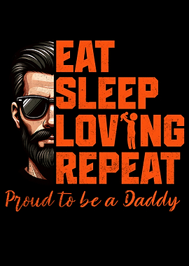 Proud Daddy Eat Sleep Love Repeat