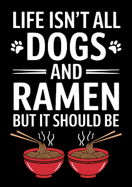 Life Isn't All Dogs and Ramen