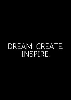 Dream Create Inspire