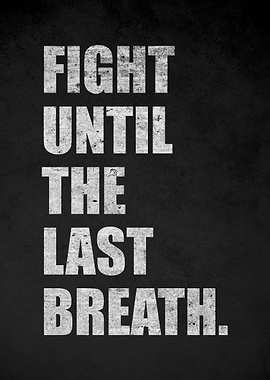 Fight Until The Last Breath Poster
