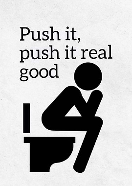 Push it real good toilet humor