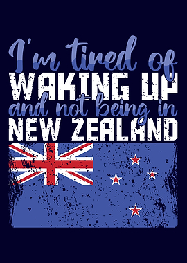 I'm Tired of Waking Up Not in New Zealand