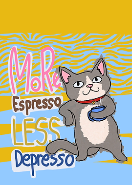 Cat with Coffee 'More Espresso Less Depresso'
