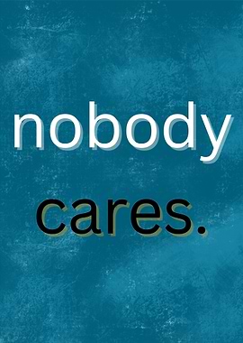 Nobody Cares Text Art