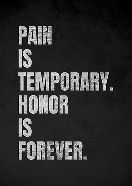 Pain is temporary, honor is forever quote