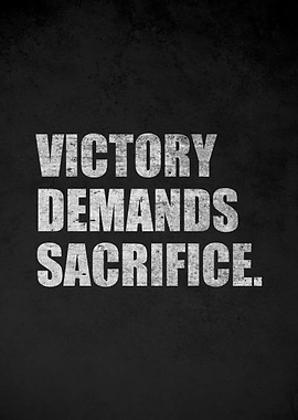 Victory Demands Sacrifice Quote