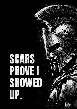 Spartan Warrior with Inspirational Scars Quote