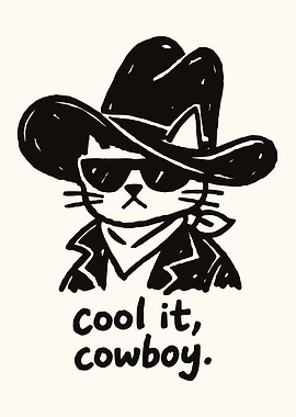 COOL IT, cowboy!