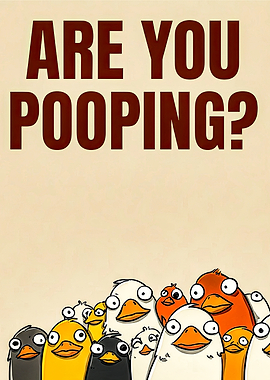Are You Pooping? Funny Ducks Poster