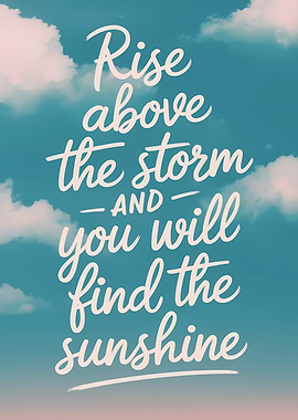 Rise above the storm quote