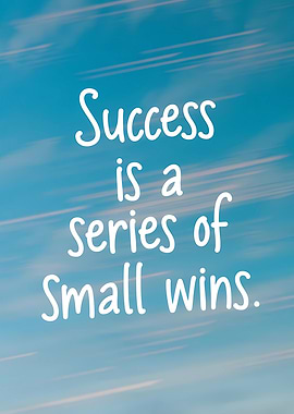 Success is a series of small wins quote