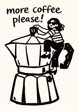 More Coffee Please Illustration