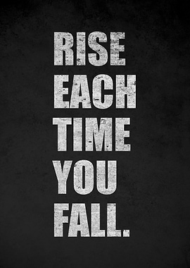 Rise Each Time You Fall Quote