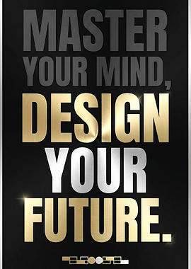 Master Your Mind Design Your Future Poster