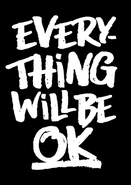 Everything Will Be Ok Text Art