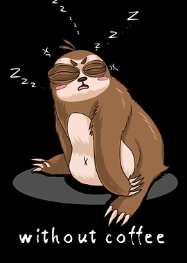 Sleepy Sloth Without Coffee
