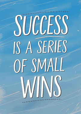 Success is a series of small wins quote