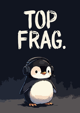 Cute Penguin Gamer with 'Top Frag' Text