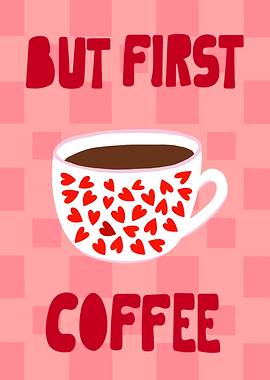 But First Coffee
