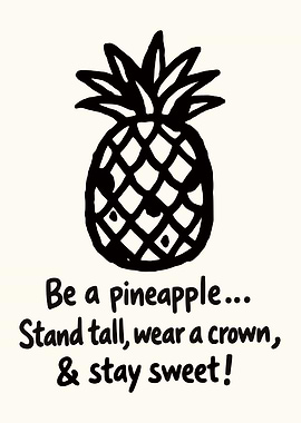 Be a pineapple art prints