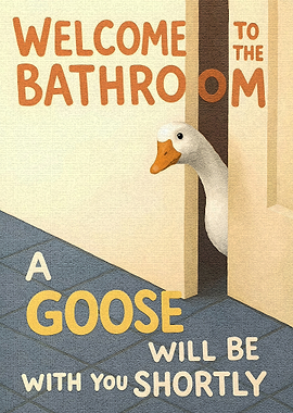 Funny Goose Bathroom Welcome Sign