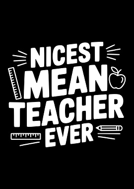 Nicest Mean Teacher Ever Text Art