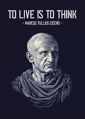 Marcus Tullius Cicero Quote To Live is to Think