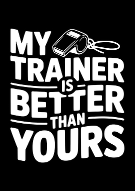 My Trainer Is Better Than Yours