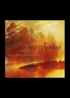 Eternity's Sunrise Bill Douglas Collection