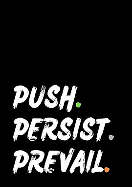 Push Persist Prevail Motivational Text