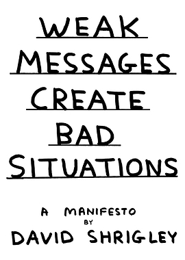 David Shrigley Weak Messages Create Bad Situations
